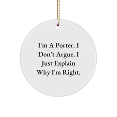 Funny Porter Gifts from Men to Friends for Christmas Unique Circle Ornament, I'm A Porter. - Image 1