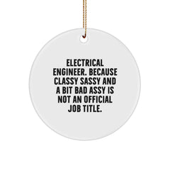 Funny Electrical Engineer Gifts from Friends - 'Classy Sassy And A Bit Fearlessy Is Not An Official Job Title.' Christmas Unique Ornaments for Electrical Engineers - Image 1