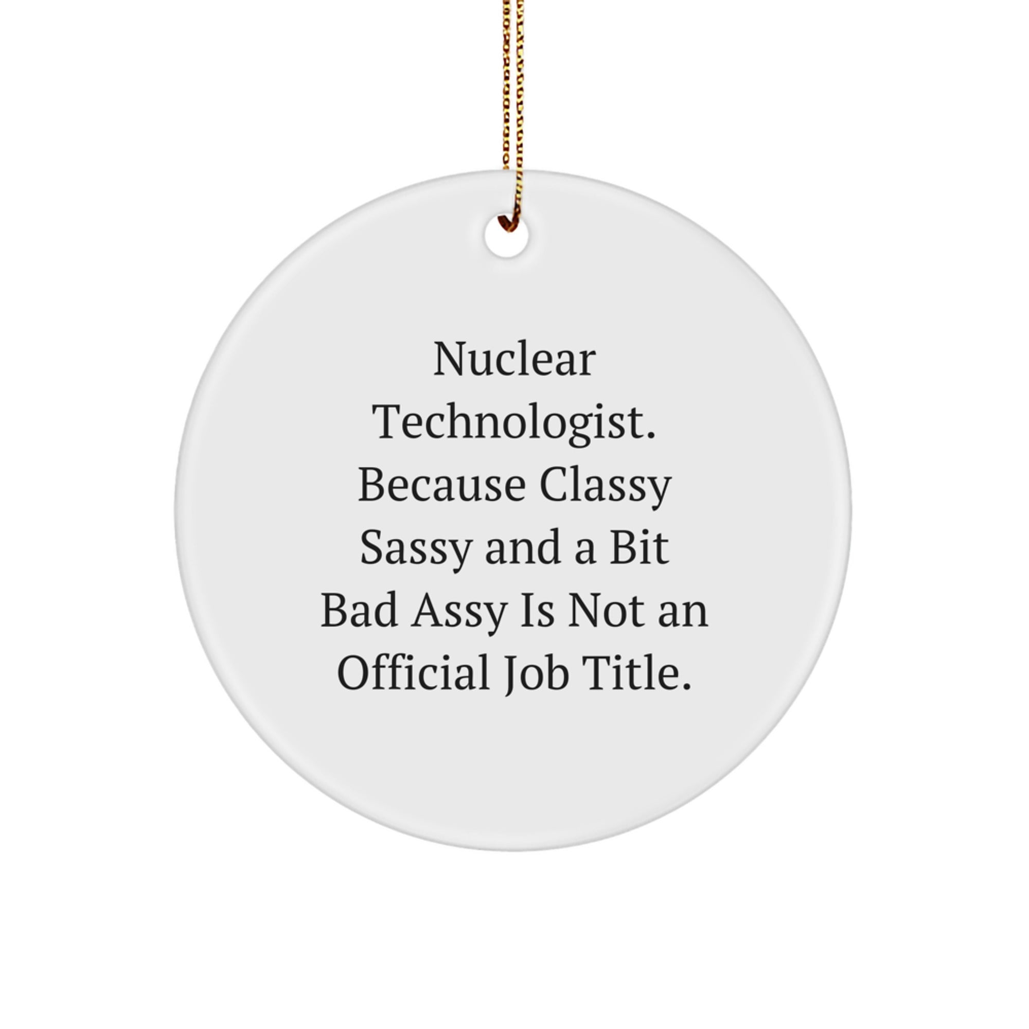 Nuclear Technologist Gifts for Men Funny Circle Ornament Christmas Unique Decorations from Friends - Image 1