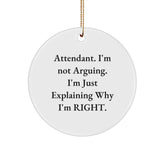 Funny Attendant Gifts from Friends for Men - Attendant Circle Ornament, Christmas Unique Gifts, Attendant Employee Gifts - 'I'm Not Arguing, I'm Just Explaining Why I'm Right' - Image 1
