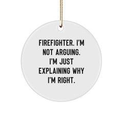 Funny Firefighter Gifts from Friends - Christmas Circle Ornament for Firefighter, Inspirational Decorative Quote - Image 1