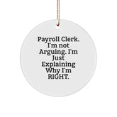 Funny Payroll Clerk Gifts from Coworkers, Unique Christmas Decorations, Payroll Clerk Circle Ornament Quote, Gifts for Payroll Clerks - Image 1