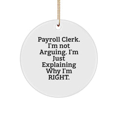 Funny Payroll Clerk Gifts from Coworkers, Unique Christmas Decorations, Payroll Clerk Circle Ornament Quote, Gifts for Payroll Clerks - Image 1