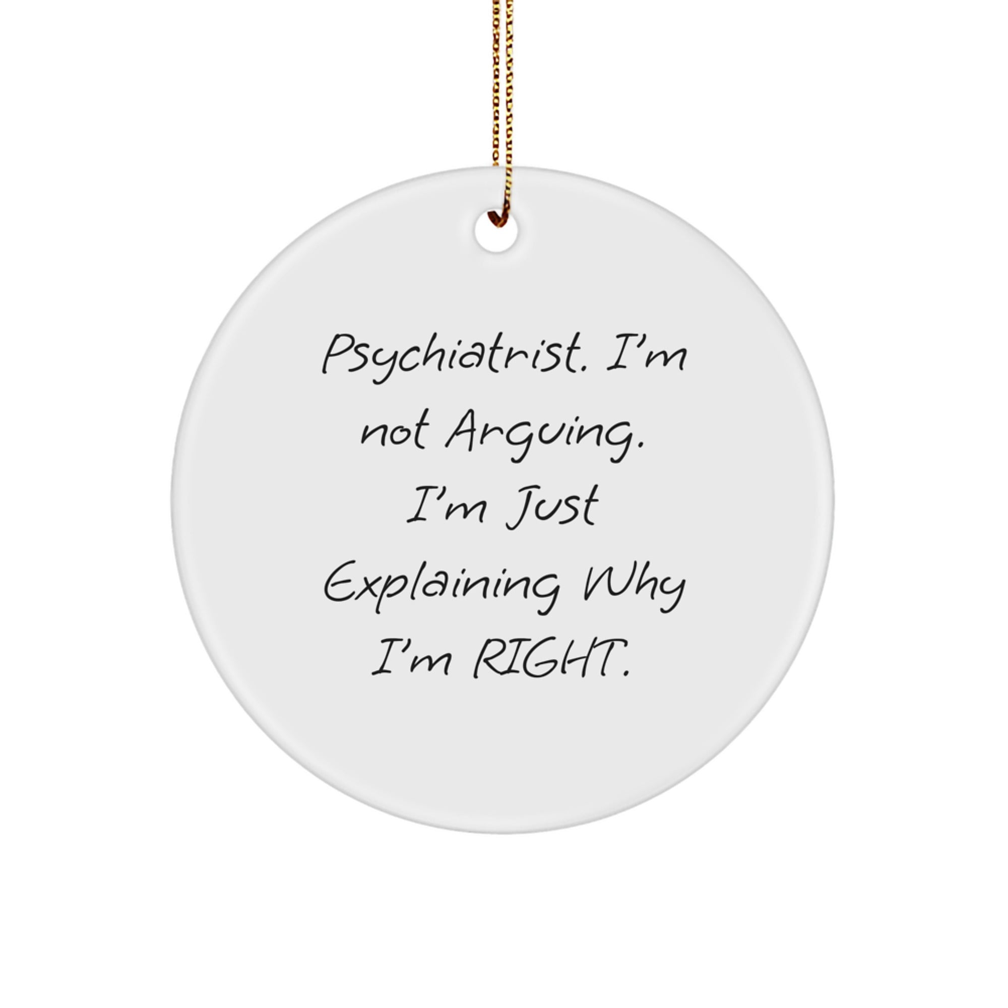 Gifts from Men to Psychiatrist, Funny Quote Circle Ornament, Christmas Unique Decor - Image 1