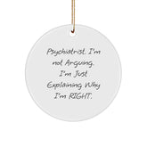 Gifts from Men to Psychiatrist, Funny Quote Circle Ornament, Christmas Unique Decor - Image 1