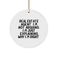 Funny Real Estate Agent Gifts from Men to Men - Christmas Unique Circle Ornament - I'm Not Arguing. I'm Just Explaining Why I'm Right. - Perfect for Friends, Family, and Coworkers - Image 1