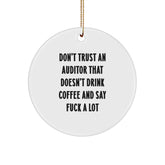 Funny Auditor Gifts Circle Ornament Don't Trust An Auditor That Doesn't Drink Coffee And Say 'F--k' A Lot, Funny Christmas Unique Gifts for Auditor, Gifts from Coworkers, Perfect for Auditor Friends. - Image 1