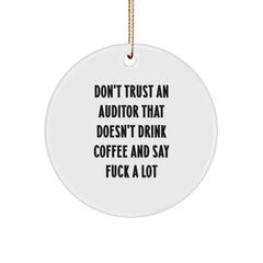 Funny Auditor Gifts Circle Ornament Don't Trust An Auditor That Doesn't Drink Coffee And Say 'F--k' A Lot, Funny Christmas Unique Gifts for Auditor, Gifts from Coworkers, Perfect for Auditor Friends. - Image 1