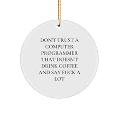 Funny Computer Programmer Gifts for Him from Friends, 'Don't Trust A Computer Programmer That Doesn't Drink Coffee' Circle Ornament - Image 1