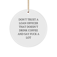 Funny Loan Officer Gifts, Circle Ornament with Coffee Lover Quote, Gifts from Men to Coworkers, Perfect Christmas Unique Gifts for Him - Image 1