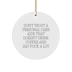 Funny Personal Care Aide Ornaments, Gifts from Friends, Funny Circle Ornament, Personal Care Aide Christmas Unique Gifts - Image 1