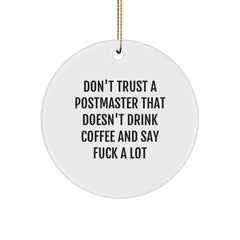 Funny Postmaster Gifts, Postmaster Christmas Unique Ornament, Don't Trust A 'Postmaster That Doesn't Drink Coffee And Say F--k A Lot' Circle Ornament for Postmaster, Postmaster Gifts from Friends - Image 1