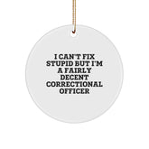 Funny Correctional Officer Gifts for Men - 'I Can't Fix Stupid' Circle Ornament, Unique Christmas Memorable Presents for Correctional Officers, Correctional Officer Office Decor - Image 1