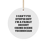 Crime Scene Technician Gifts from Friends - I Can't Fix Stupid But I'm A Fairly Decent Crime Scene Technician - Christmas Unique Gifts for Him - Image 1