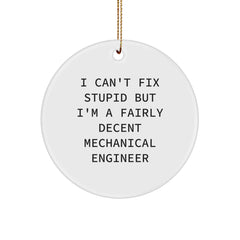 Funny Mechanical Engineer Circle Ornament, Ideal Gifts for Men, Christmas Unique Decorations, Unique Gifts from Friends, Inspirational Quote for the Holidays - Image 1