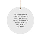 Inspirational Aerospace Engineer Gifts from Friends for Christmas - 'No Matter How Difficult...' Circle Ornament - Image 1