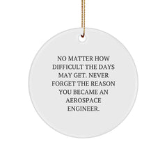 Inspirational Aerospace Engineer Gifts from Friends for Christmas - 'No Matter How Difficult...' Circle Ornament - Image 1