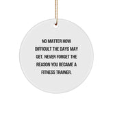 Inspirational Fitness Trainer Circle Ornament, Funny Motivational Quote, Gifts from Men to Women Fitness Trainers, Funny Fitness Instructor Christmas Unique Gifts - Image 1