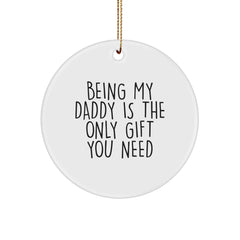 Funny Daddy Quotes Gifts from Men for Daddies Unique Circle Ornaments for Christmas - Image 1