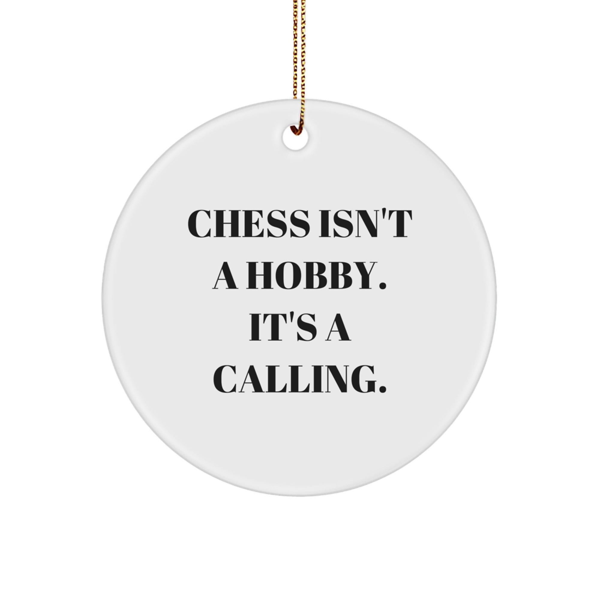 Chess Enthusiasts Gifts from Friends for Men - 'Chess Isn't A Hobby. It's A Calling.' Circle Ornament, Christmas Unique Gifts - Image 1