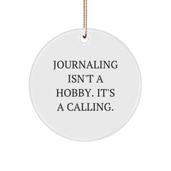 Journaling Isn't A Hobby. It's A Calling., Gifts from Friends for Journaling Enthusiasts, Circle Ornament, Christmas Unique Gifts - Image 1