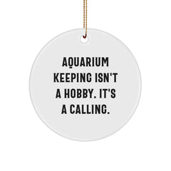 Gifts from Friends for Aquarium Keeping Enthusiasts - 'Aquarium Keeping Isn't A Hobby. It's A Calling.' Circle Ornament, Christmas Unique Gifts - Image 1