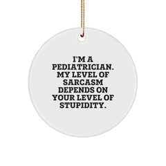 Pediatrician Humor Circle Ornament, Funny Sarcasm Gifts from Friends to Family, White Christmas Decor - Image 1