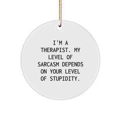 Funny Therapist Gifts for Men, Unique Christmas Unique Gifts from Friends, Sarcastic Circle Ornament Decor - Image 1