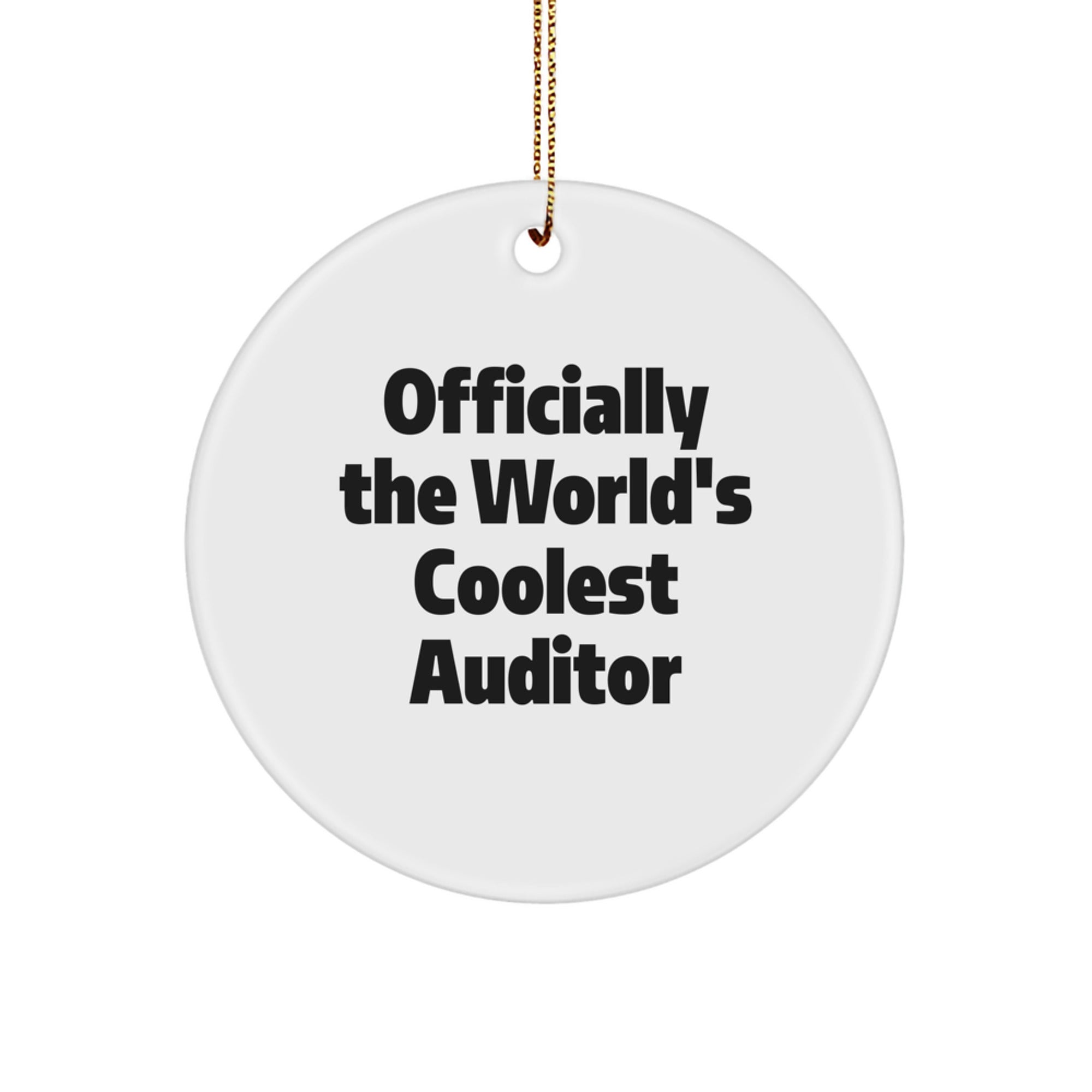 Funny Gifts from Friends for Auditors, Circle Ornament, Officially The World's Coolest Auditor, Christmas Unique Ornament - Image 1