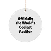Funny Gifts from Friends for Auditors, Circle Ornament, Officially The World's Coolest Auditor, Christmas Unique Ornament - Image 1