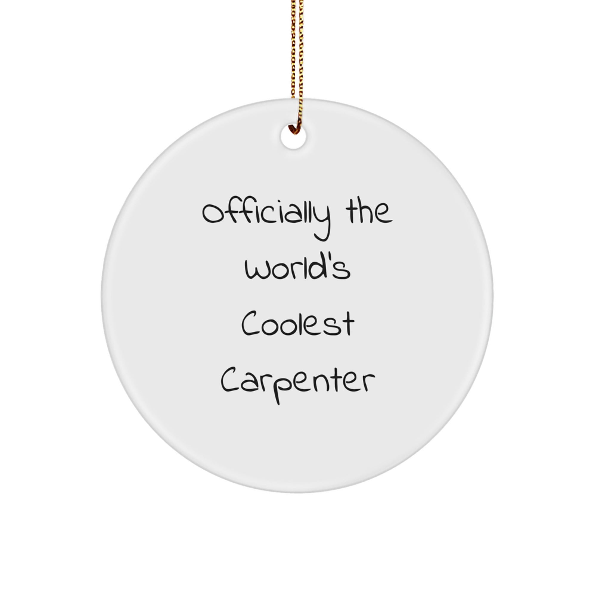 Funny Carpenter Gifts from Friends for Men - Official World's Coolest Carpenter Circle Ornament, White, Christmas Unique Decorations - Image 1
