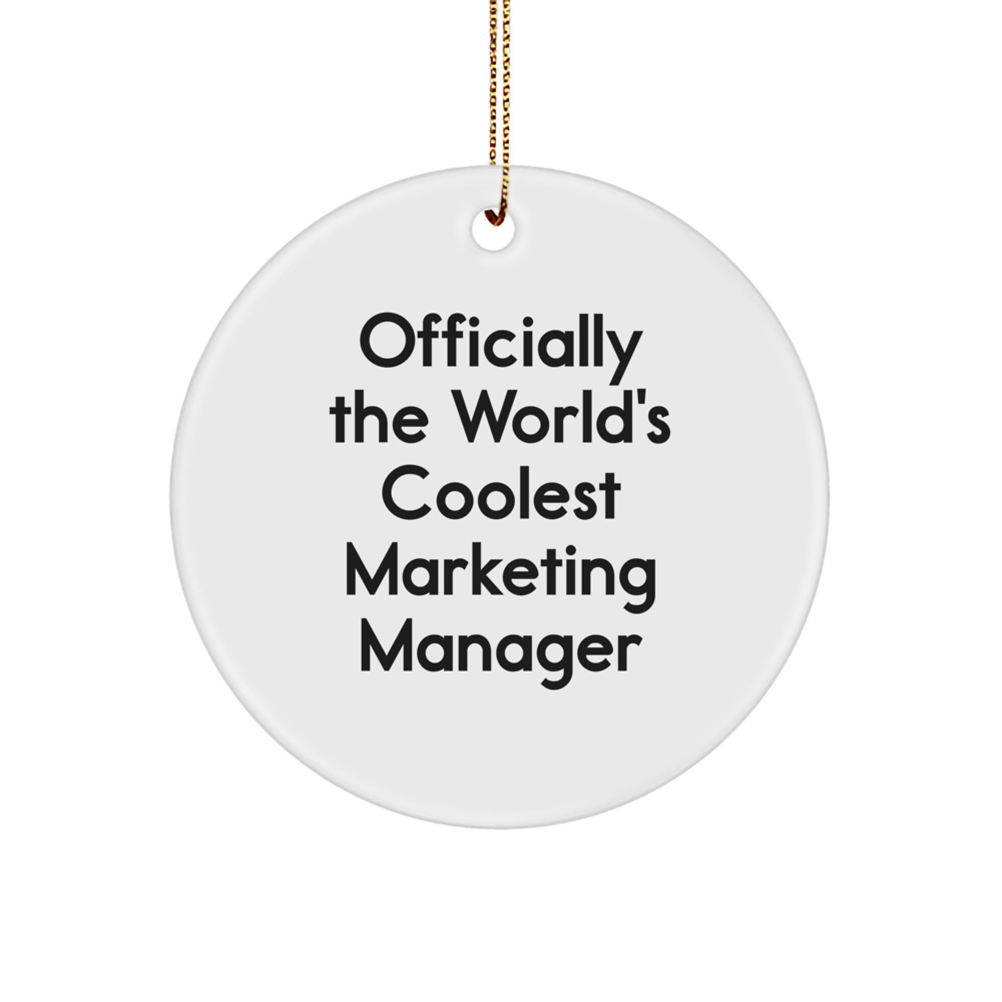 Funny Marketing Manager Gifts, 'Officially The World's Coolest' Circle Ornament, Christmas Unique Gifts from Men or Women to Coworkers or Family - Image 1