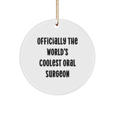 Funny Oral Surgeon Gifts from Friends - 'Officially The World's Coolest Oral Surgeon' Circle Ornament for Christmas - Image 1