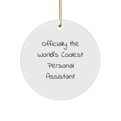 Funny Christmas Unique Gifts from Friends to Personal Assistants - 'Officially The World's Coolest Personal Assistant' Circle Ornament, 2.75" tall, 0.5 oz, Durable MDF, High-Gloss Finish - Image 1