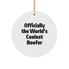 Funny Roofer Gifts from Friends to Men - 'Officially The World's Coolest Roofer' Circle Ornament for Christmas - Image 1