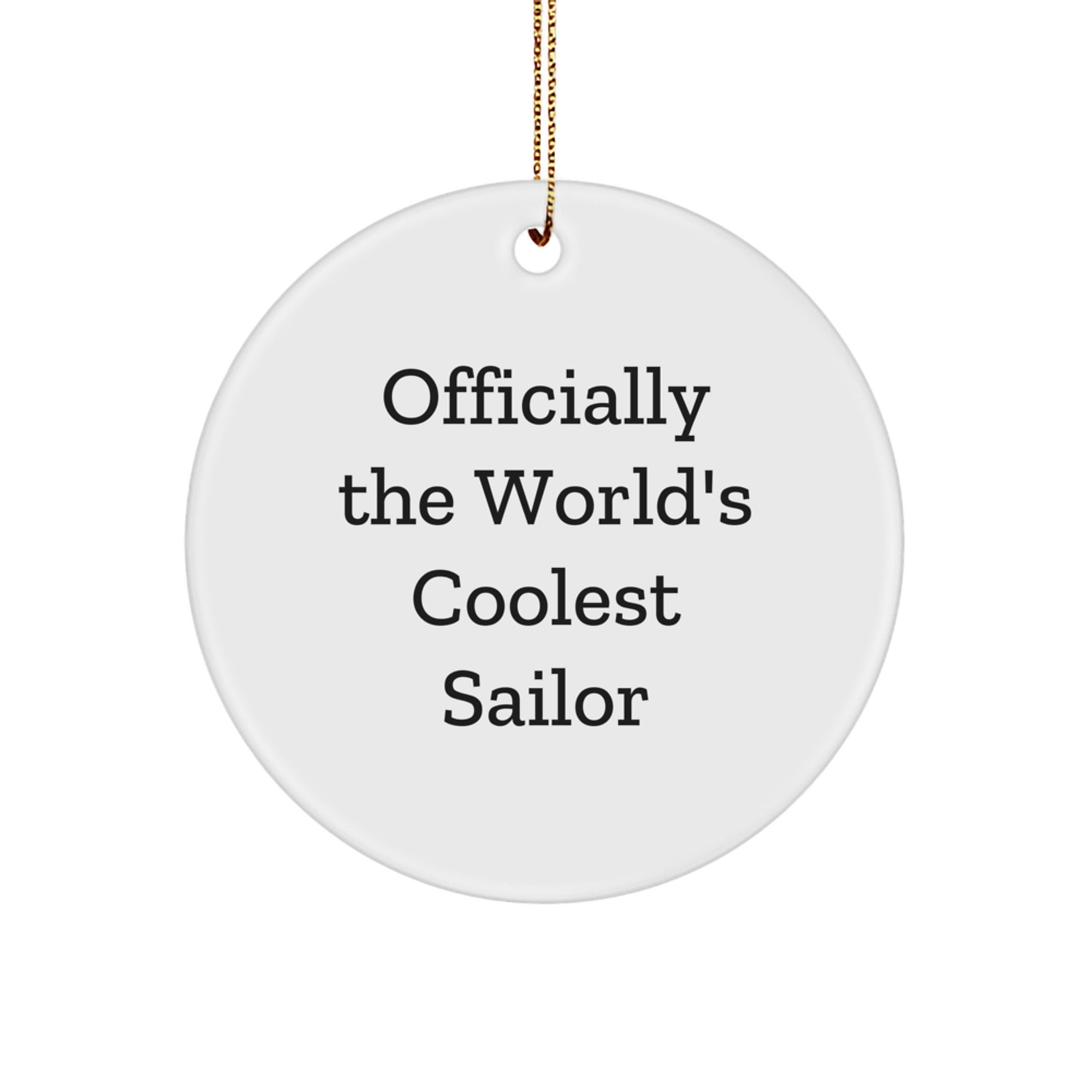 Funny Sailor Gifts for Men, Sailor Christmas Unique Gifts, Officially The World's Coolest Sailor - Sailor Circle Ornament - Image 1