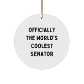 Senator Gifts Fun Circle Ornament - 'Officially The World's Coolest Senator' Quote, White Color, Christmas Decoration, Gifts from Friends to Senator, Gifts for Senator - Image 1