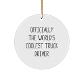 Funny Truck Driver Gifts - 'Officially The World's Coolest' Circle Ornament for Christmas - Gifts from Friends to Family - Image 1