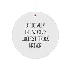Funny Truck Driver Gifts - 'Officially The World's Coolest' Circle Ornament for Christmas - Gifts from Friends to Family - Image 1