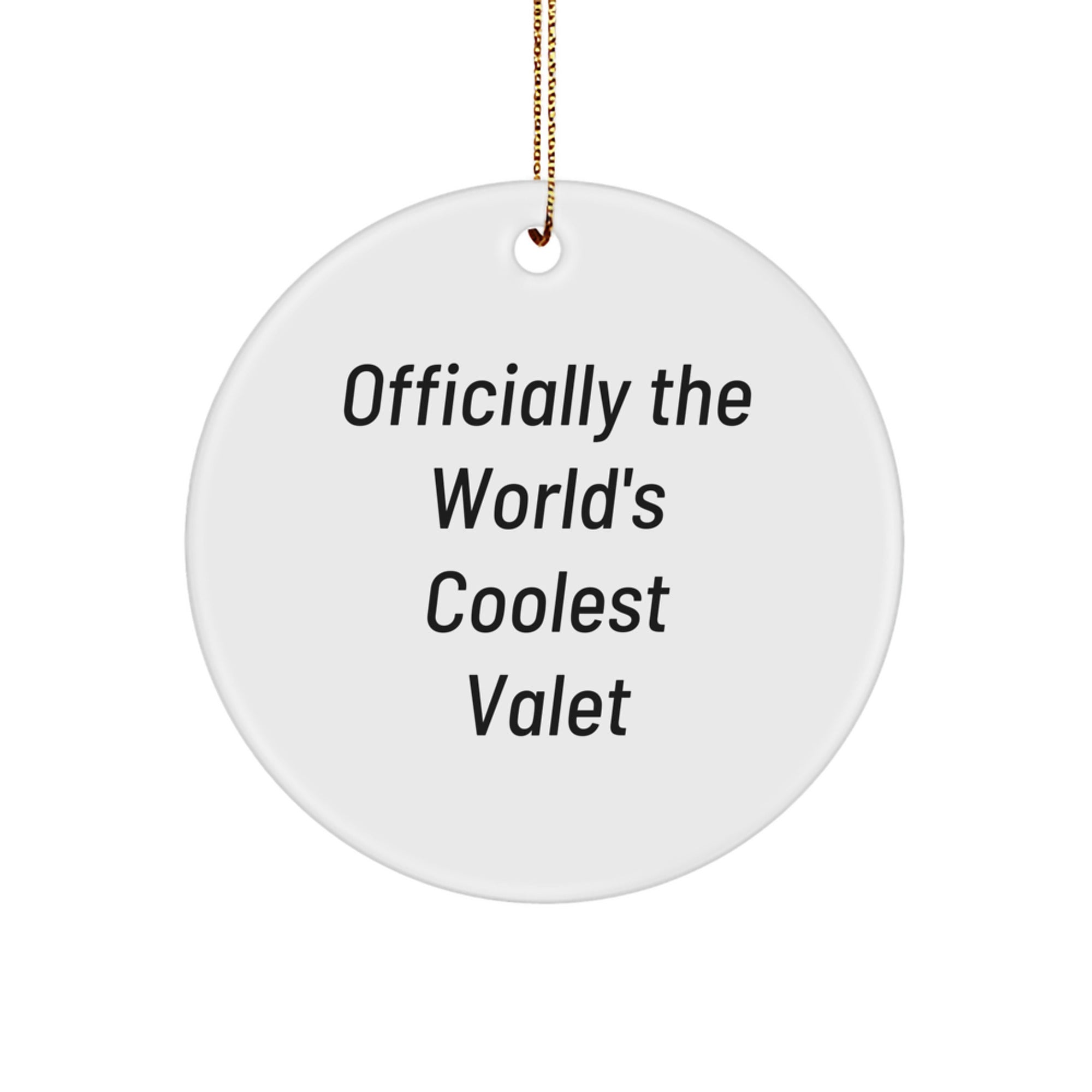 Funny Valet Gifts for Him Officially The World's Coolest Valet Circle Ornament, Gifts from Men to Friends, Unique Christmas Unique Gifts - Image 1