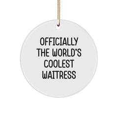 Waitress Gifts, Officially The World's Coolest, Funny Circle Ornament, Christmas Unique Gifts from Friends to Family - Image 1