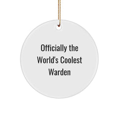 Unique Gifts from Friends, Family or Coworkers for Warden Enthusiasts - Officially The World's Coolest Warden Circle Ornament Christmas Decor - Image 1