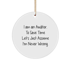 Auditor Gifts from Friends for Christmas - 'I'm Never Wrong' Circle Ornament, Funny Quote - Image 1