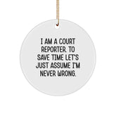 Gifts for Court Reporter - Funny Court Reporter Christmas Circle Ornament, Court Reporter Gifts from Friends - Assume Never Wrong - Image 1