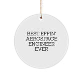Funny Aerospace Engineer Gifts from Friends for Christmas Circle Ornament, 'Best Effin' Aerospace Engineer Ever' Quote, Unique MDF Material - Image 1