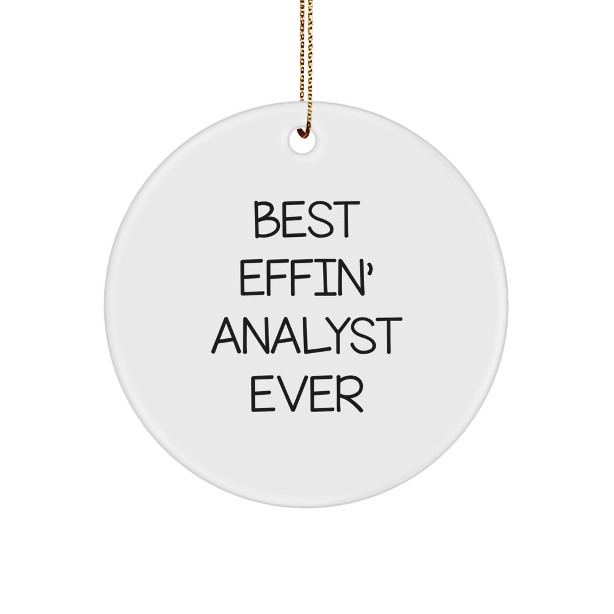 Funny Analyst Gifts, Best Effin' Analyst Ever Circle Ornament, Christmas Unique Gifts from Friends to Men, Women, Coworkers, Family - Image 1