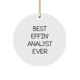 Funny Analyst Gifts, Best Effin' Analyst Ever Circle Ornament, Christmas Unique Gifts from Friends to Men, Women, Coworkers, Family - Image 1