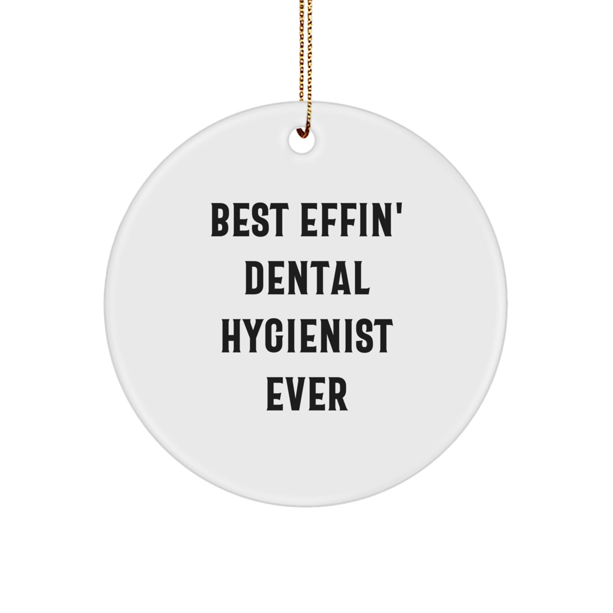 Funny Dental Hygienist Gifts for Her, Circle Ornament from Friends, Best Effin' Dental Hygienist Ever Quote, Christmas Unique Gifts - Image 1