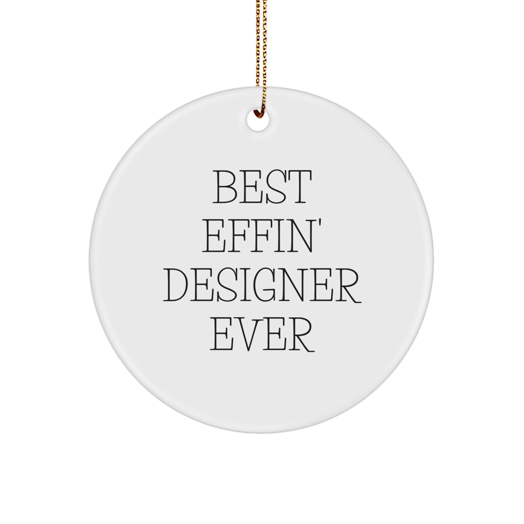Funny Designer Circle Ornament Gifts from Best Effin' Designer Ever for Men, Women, Friends, Coworkers, Family - Christmas Unique - Image 1