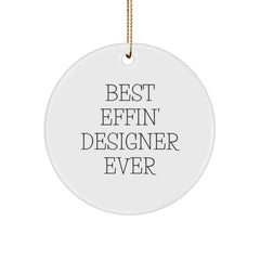 Funny Designer Circle Ornament Gifts from Best Effin' Designer Ever for Men, Women, Friends, Coworkers, Family - Christmas Unique - Image 1